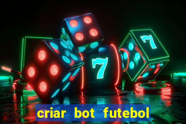 criar bot futebol virtual bet365